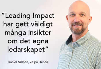 Daniel Nilsson, vd på Henda om Leading Impact
