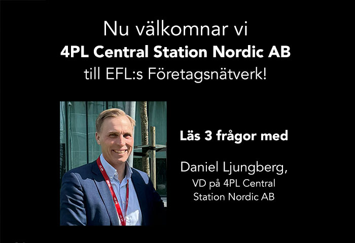 4PL Central Station Nordic AB är nya medlemmar i EFL:s Företagsnätverk